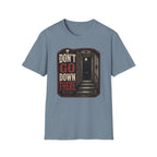 Don't Go Down There T-Shirt