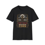 Don't Walk Through The Corn T-Shirt