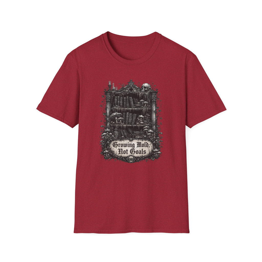Growing Mold, Not Goals T-Shirt