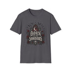 Born In The Shadows T-Shirt