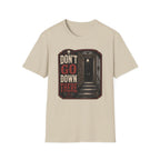 Don't Go Down There T-Shirt