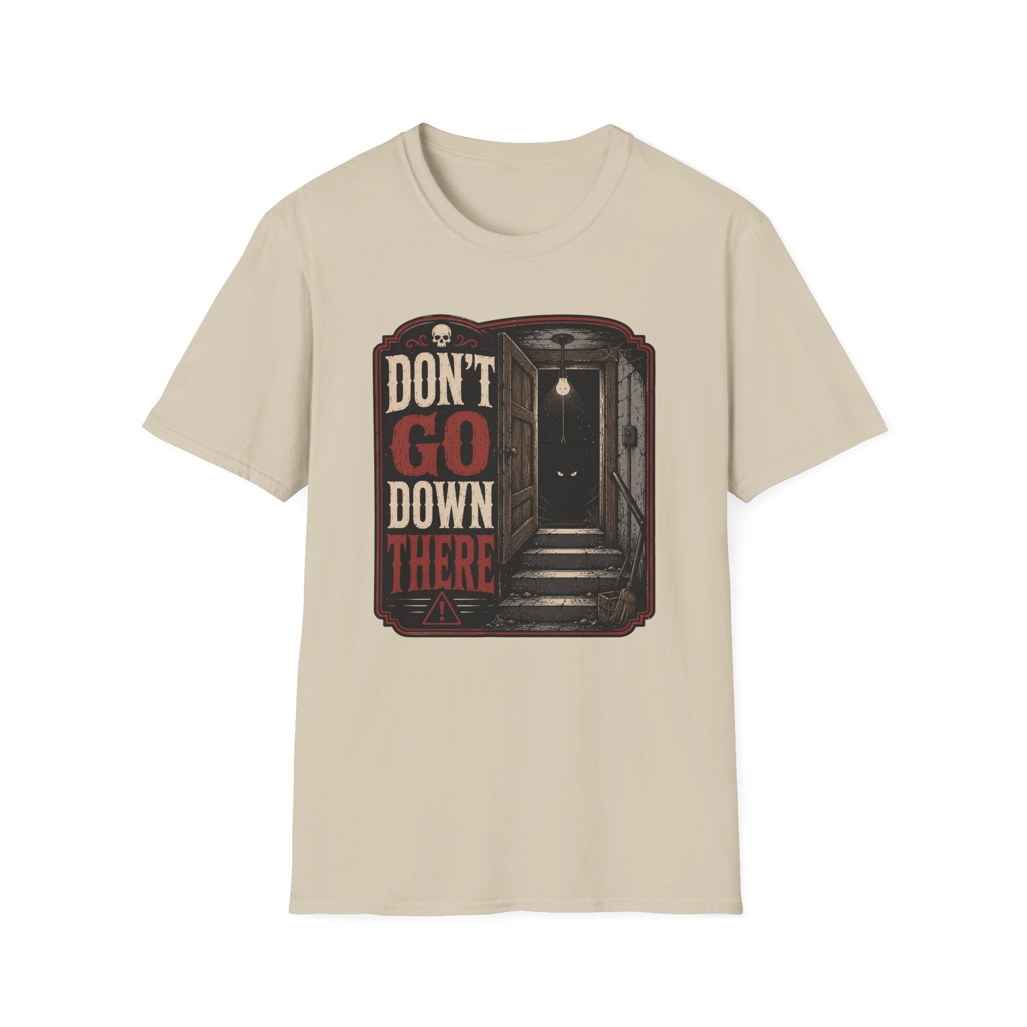 Don't Go Down There T-Shirt