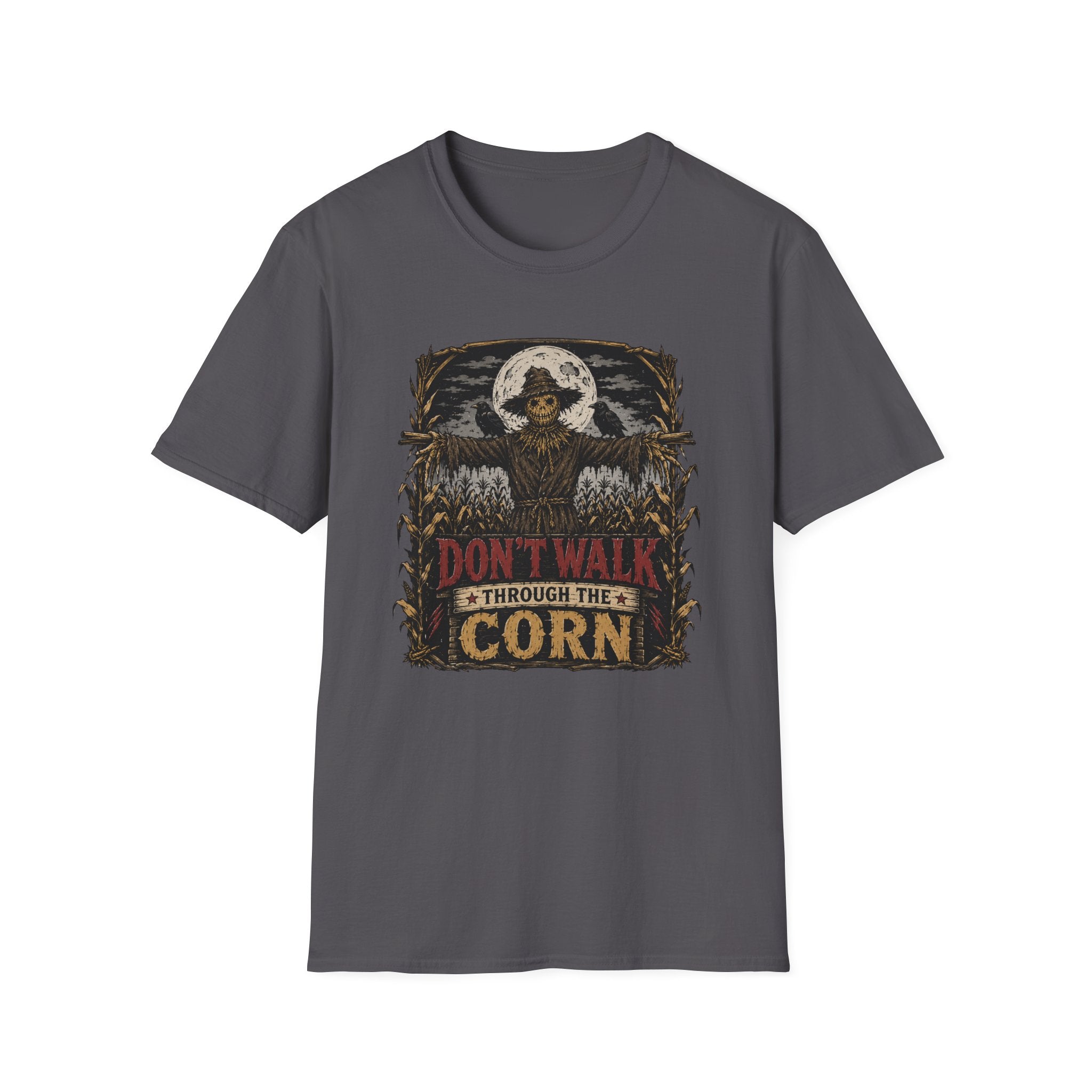 Don't Walk Through The Corn T-Shirt