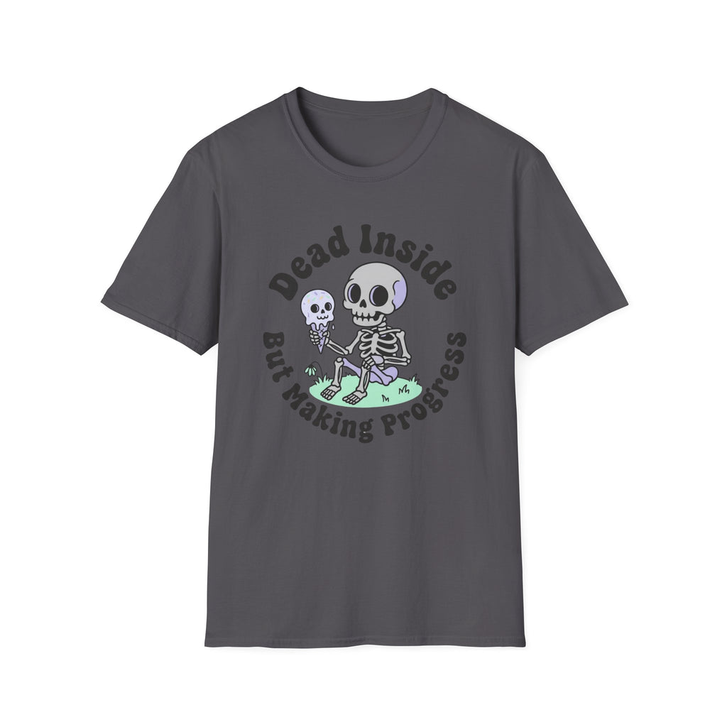 Dead Inside But Making Progress T-Shirt