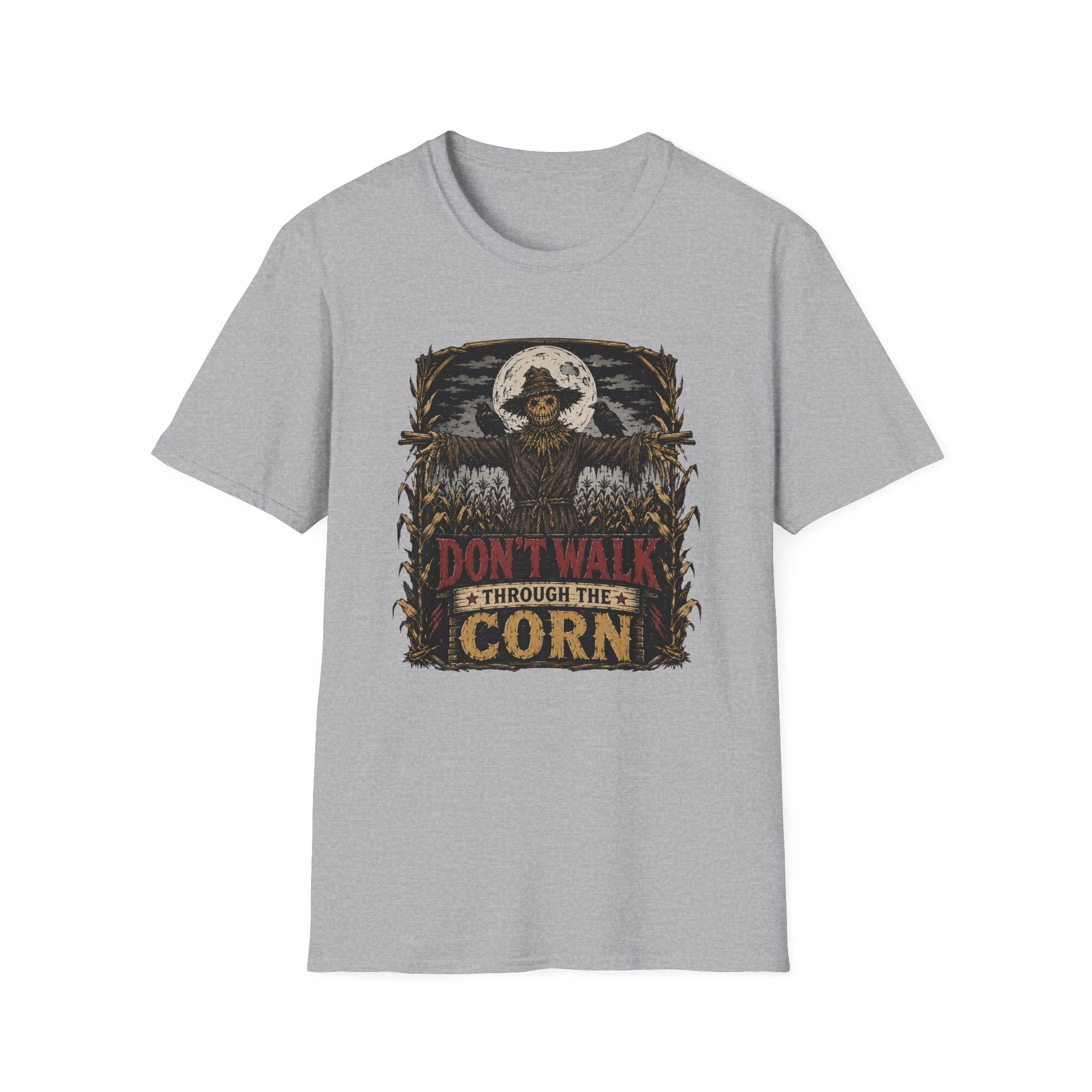 Don't Walk Through The Corn T-Shirt