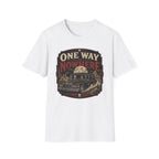 One Way To Nowhere T-Shirt