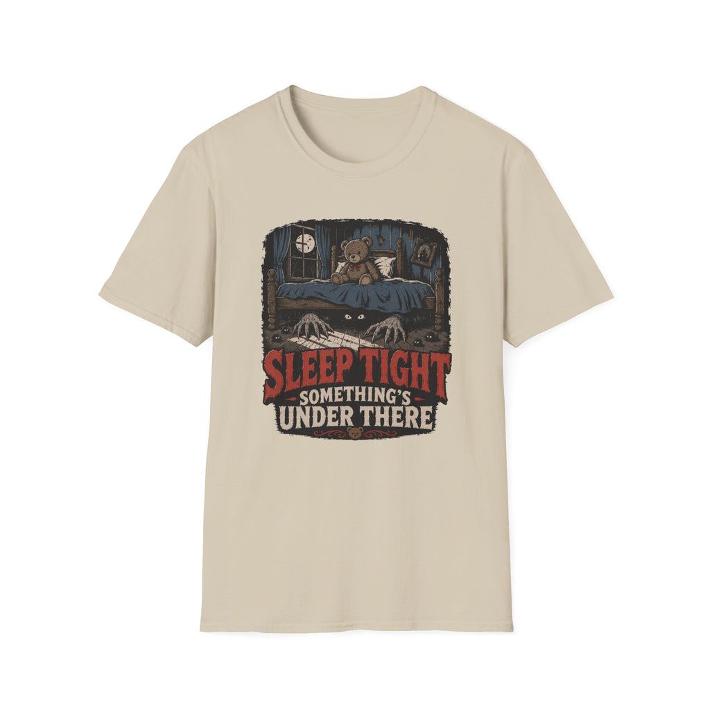 Sleep Tight Something's Under There T-Shirt