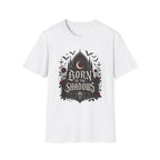 Born In The Shadows T-Shirt