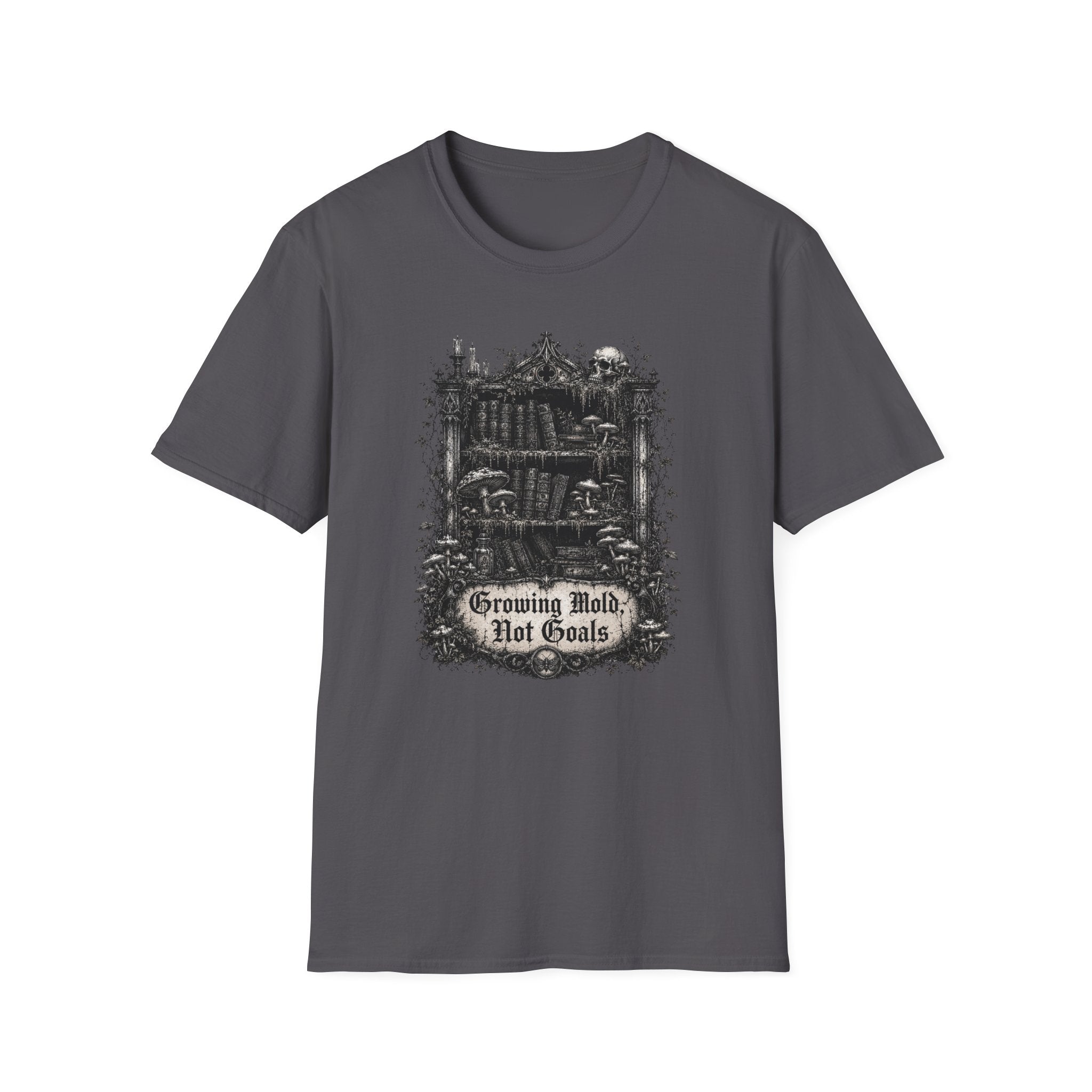 Growing Mold, Not Goals T-Shirt