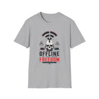 Offline Is The New Freedom T-Shirt