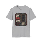 Don't Go Down There T-Shirt