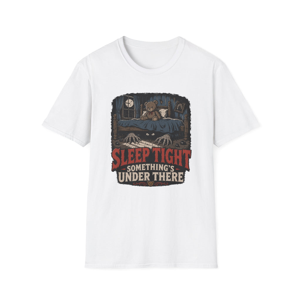 Sleep Tight Something's Under There T-Shirt