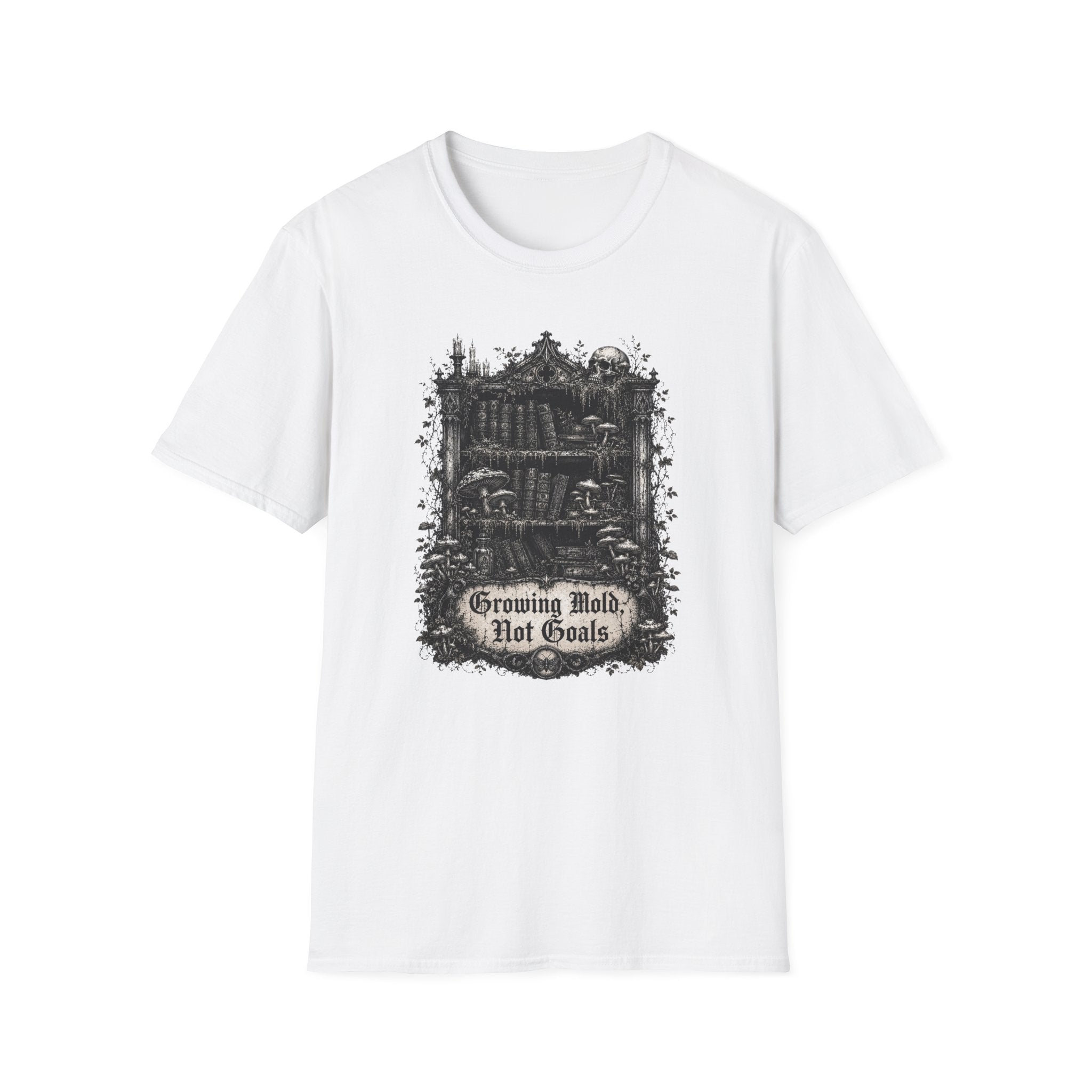 Growing Mold, Not Goals T-Shirt