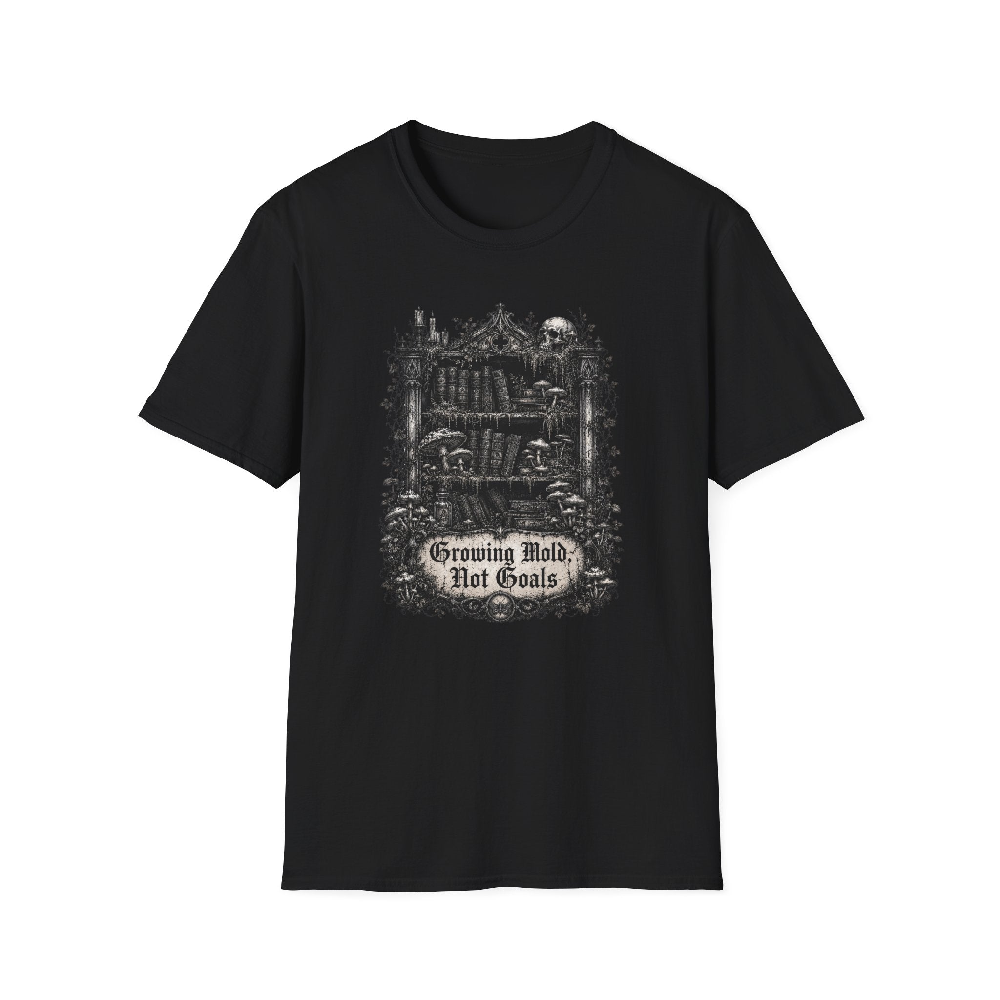 Growing Mold, Not Goals T-Shirt