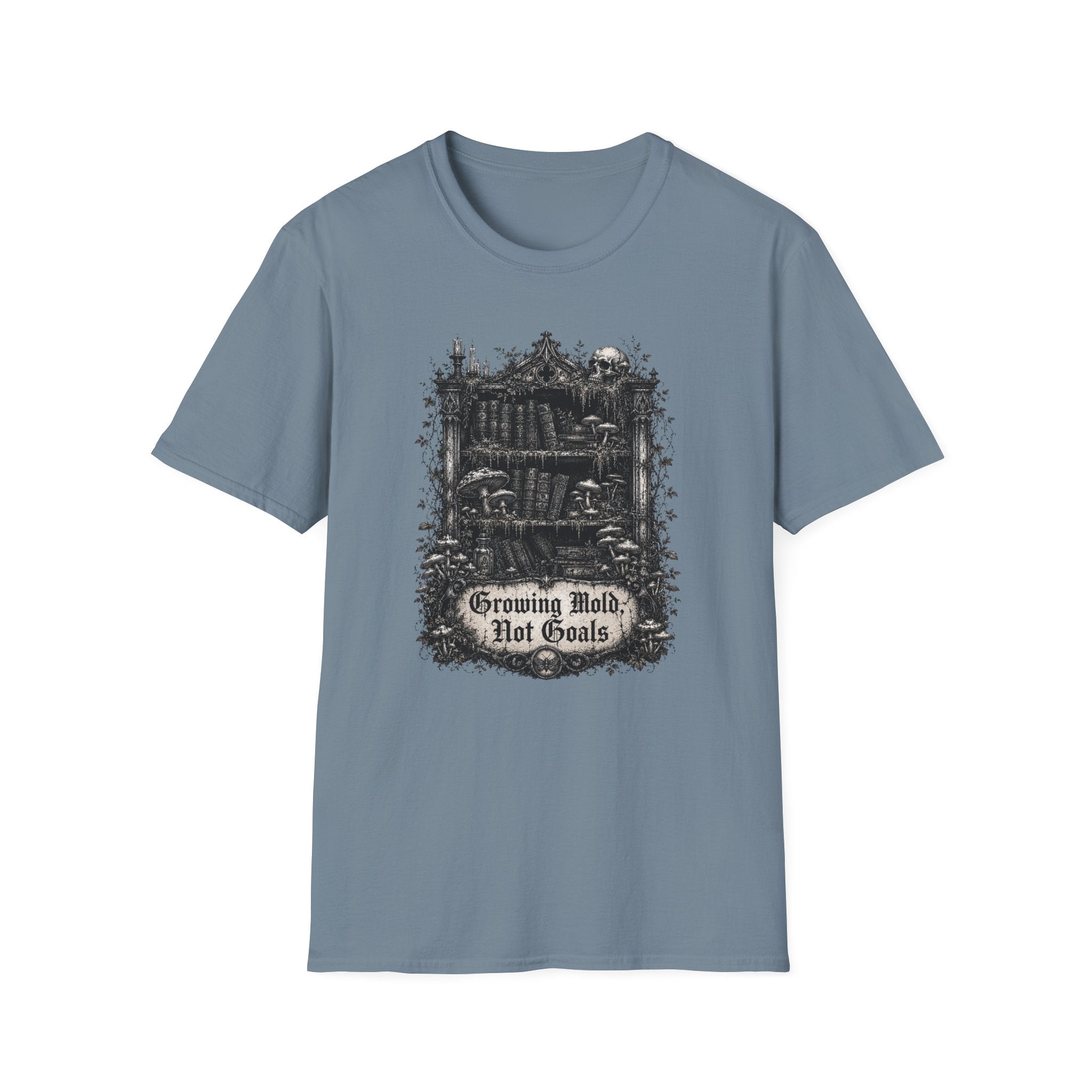 Growing Mold, Not Goals T-Shirt