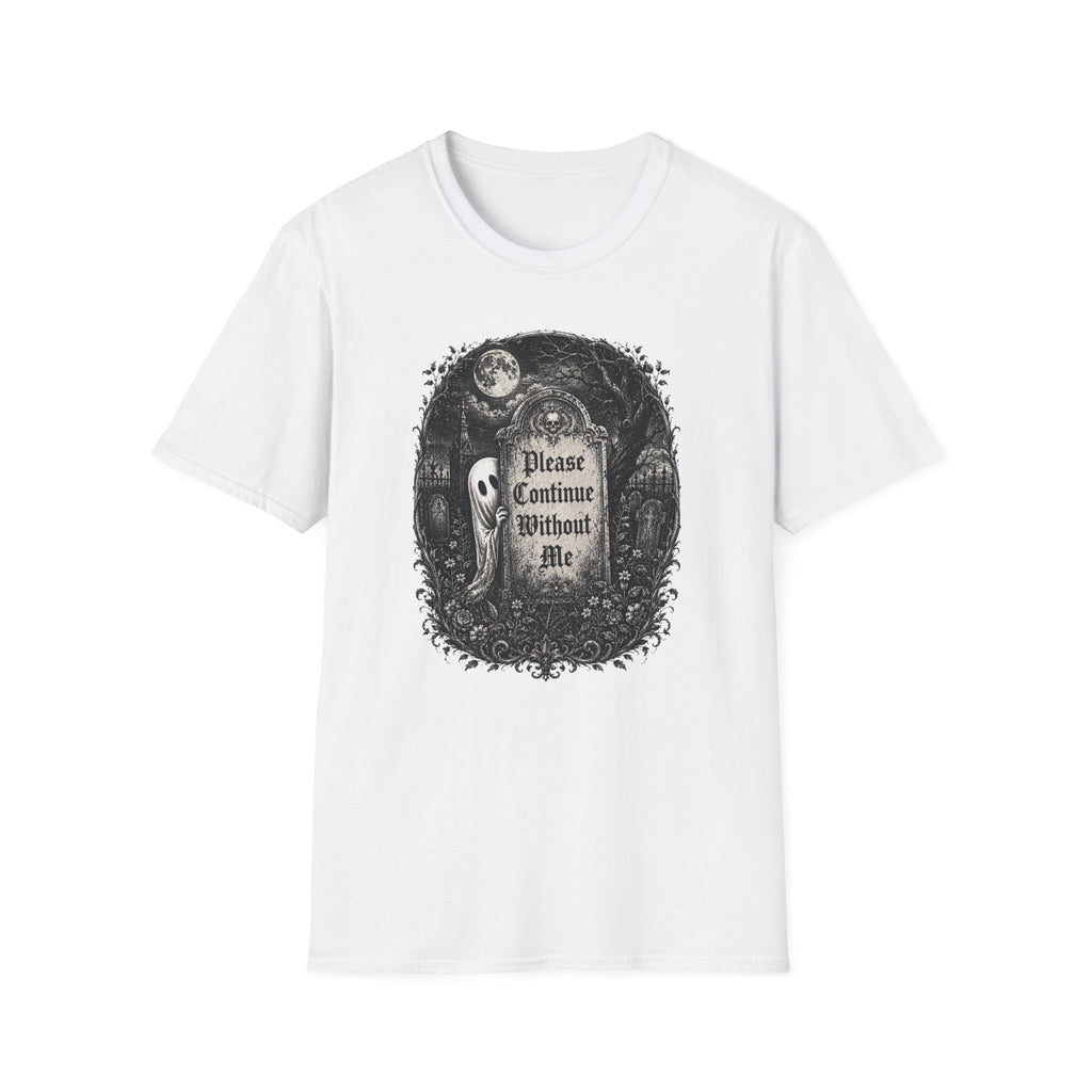 Please Continue Without Me T-Shirt