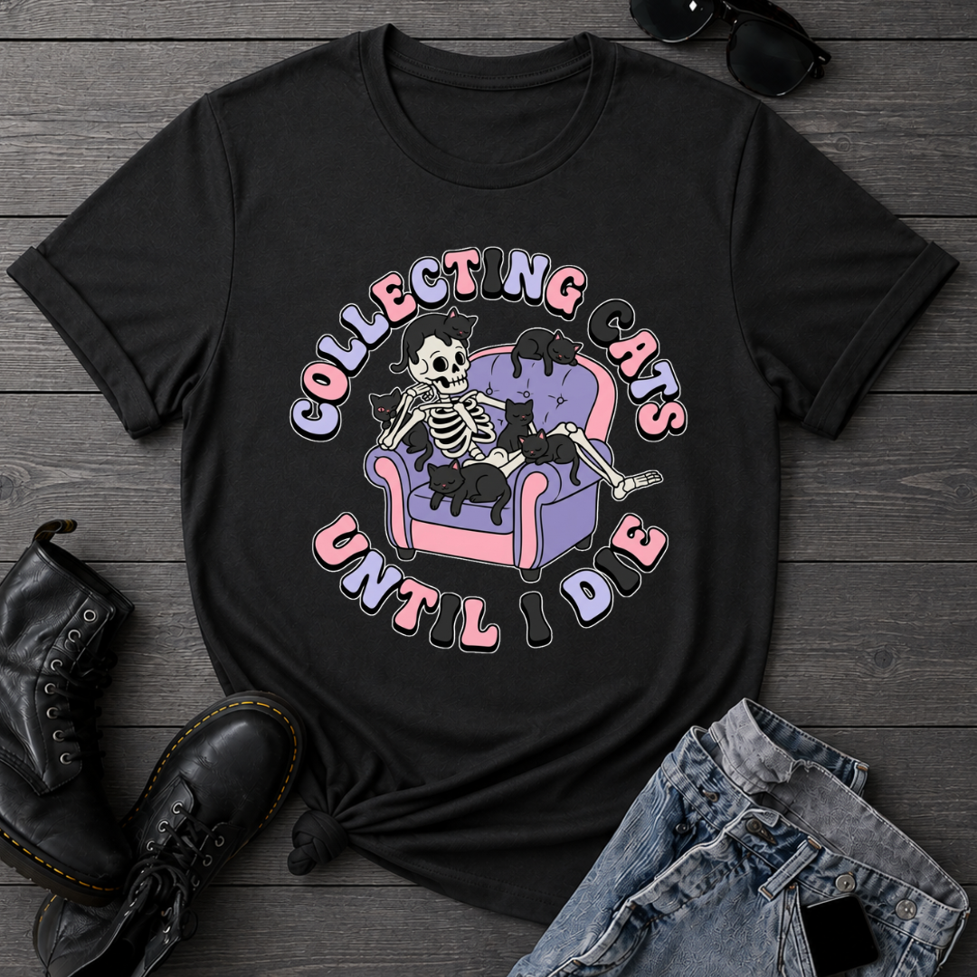 Collecting Cats Until I Die T-Shirt
