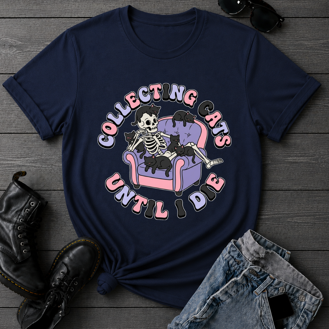 Collecting Cats Until I Die T-Shirt
