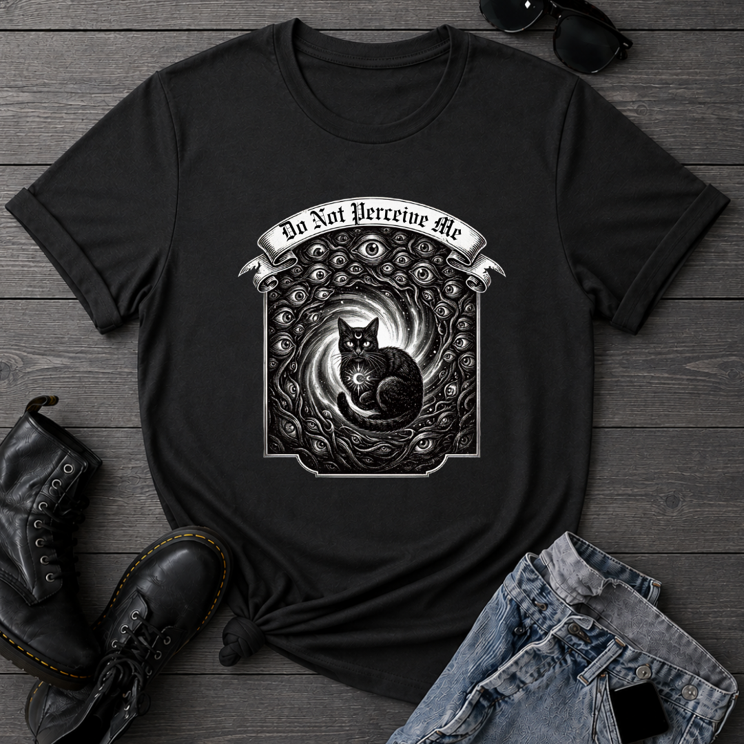 Do Not Perceive Me T-Shirt