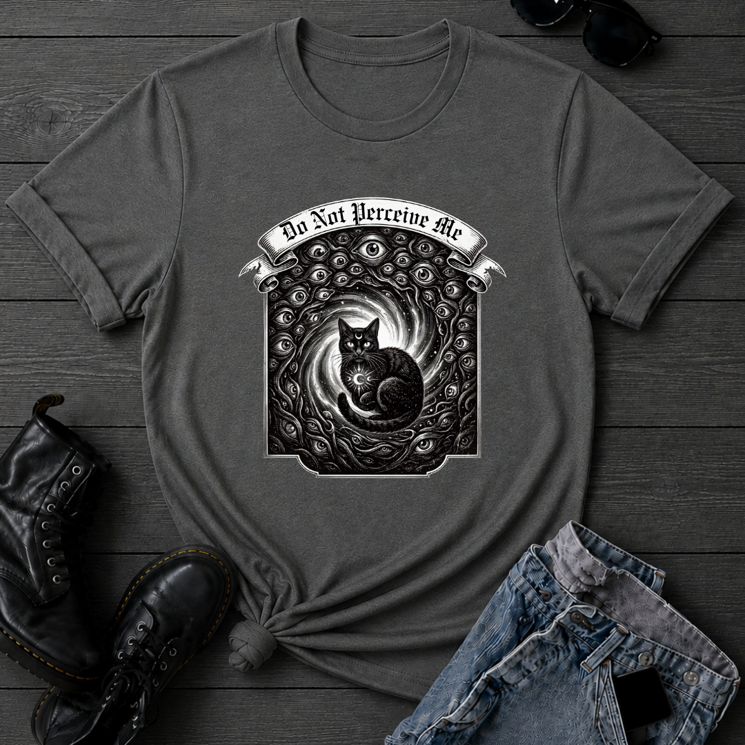 Do Not Perceive Me T-Shirt