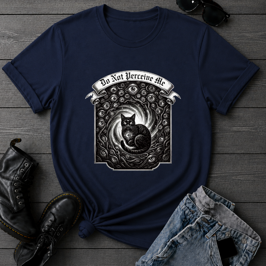 Do Not Perceive Me T-Shirt
