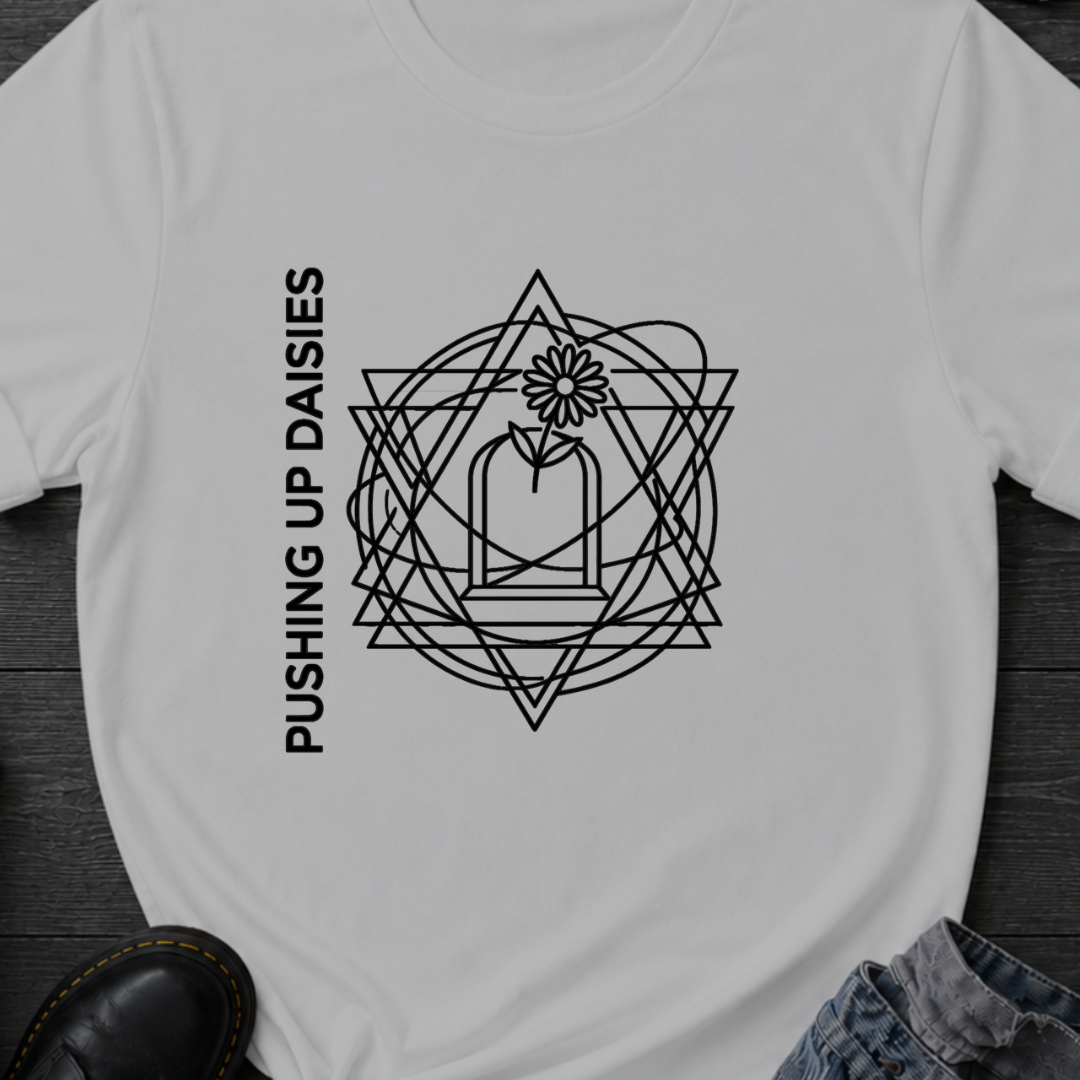 Pushing Up Daisies T-Shirt