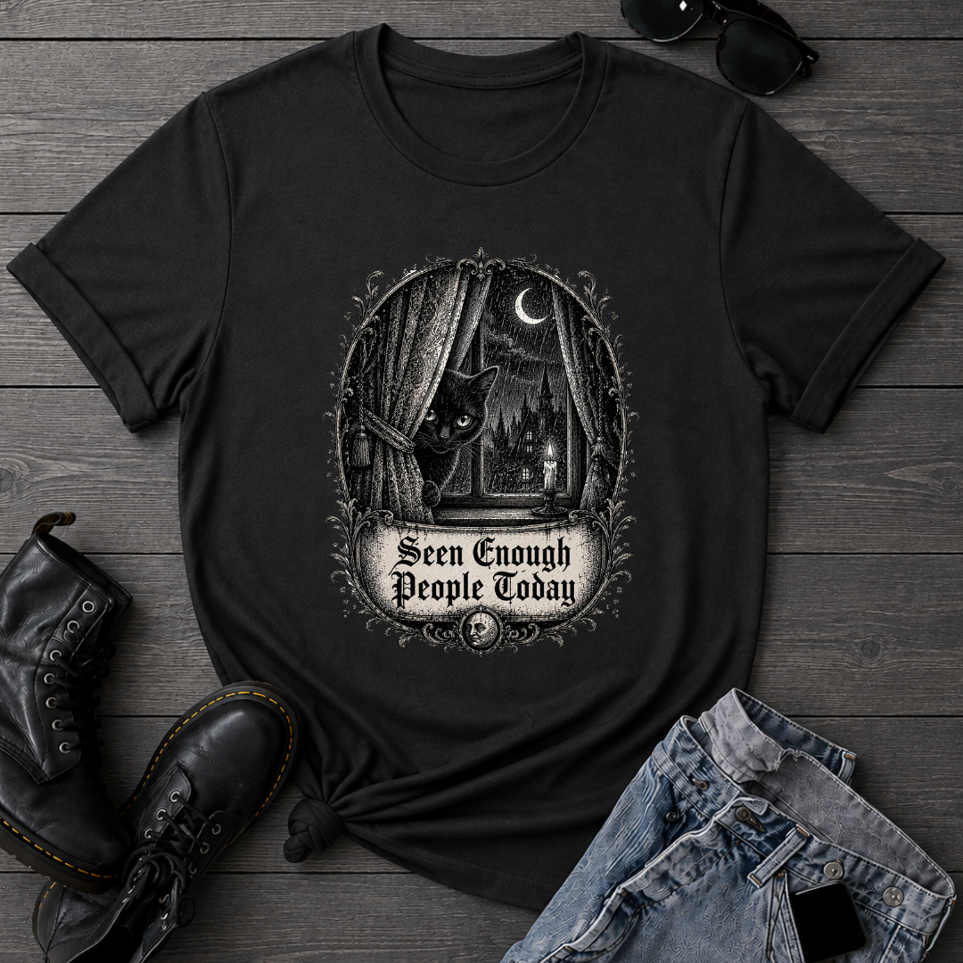 Seen Enough People Today T-Shirt