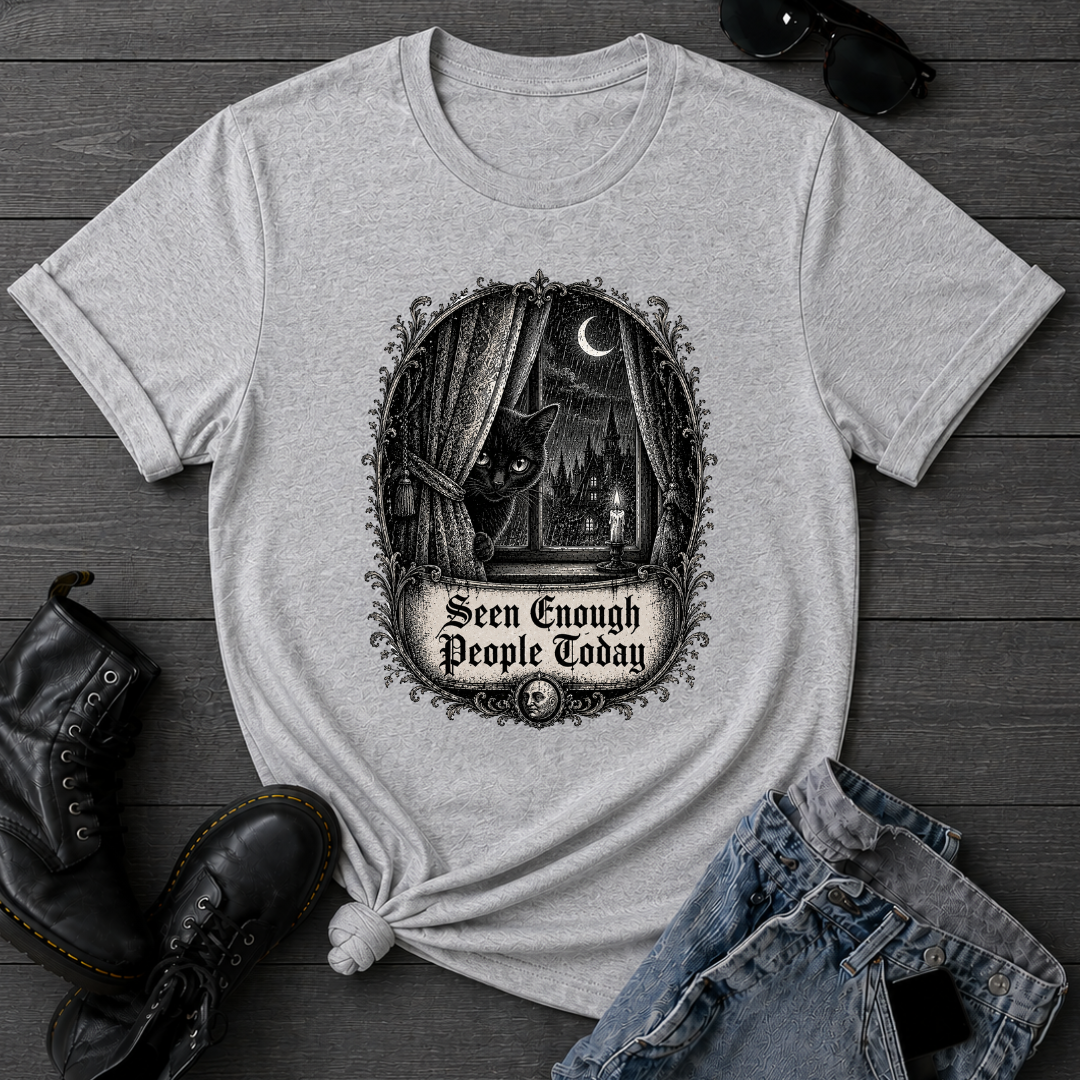 Seen Enough People Today T-Shirt