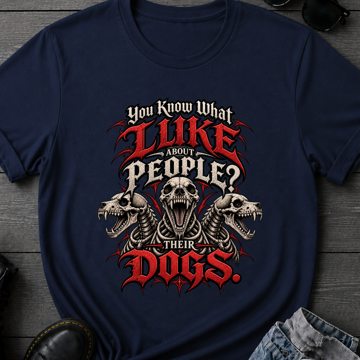 You Know What I Like About People? T-Shirt