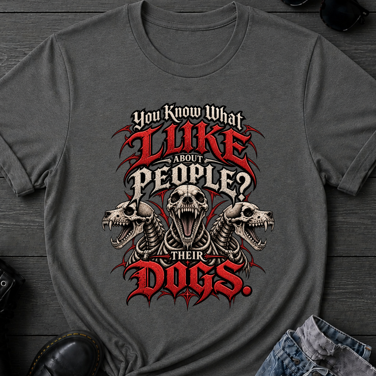 You Know What I Like About People? T-Shirt