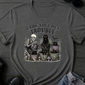 Grow Your Own Trouble T-Shirt