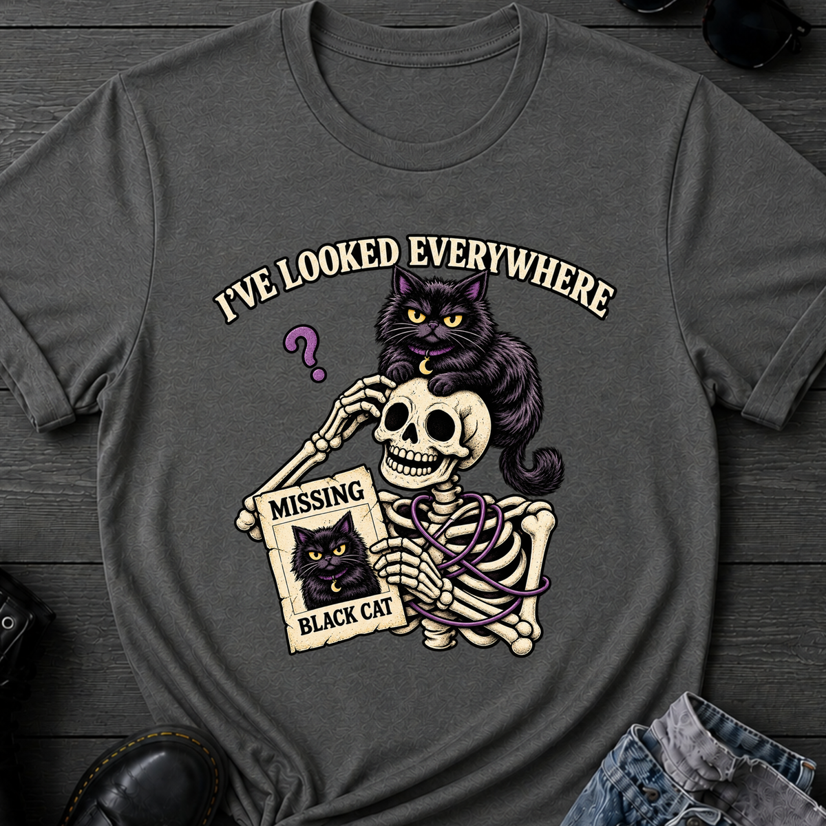 I've Looked Everywhere T-Shirt