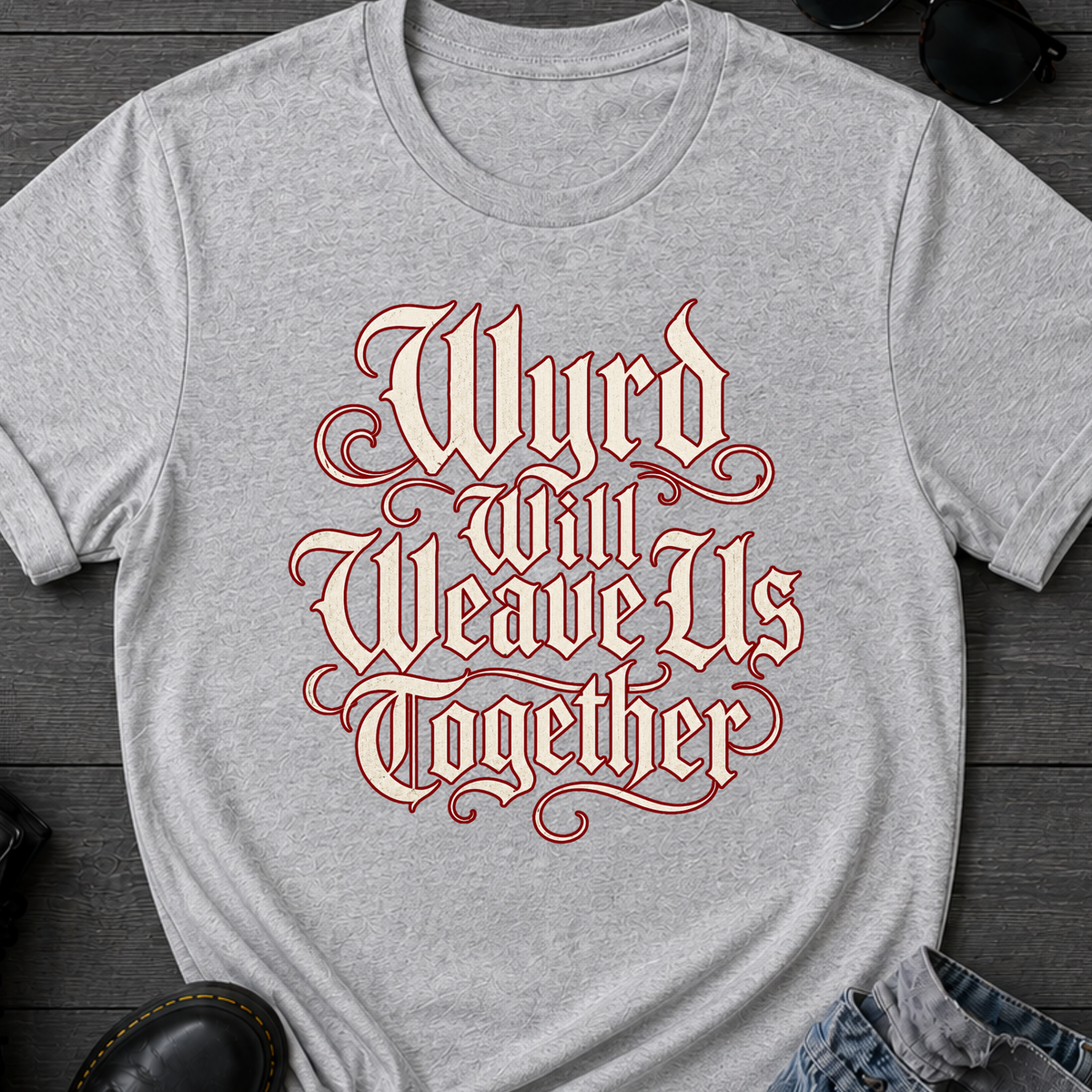 Wyrd Will Weave Us Together T-Shirt