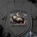 Playing Dead Since Monday T-Shirt