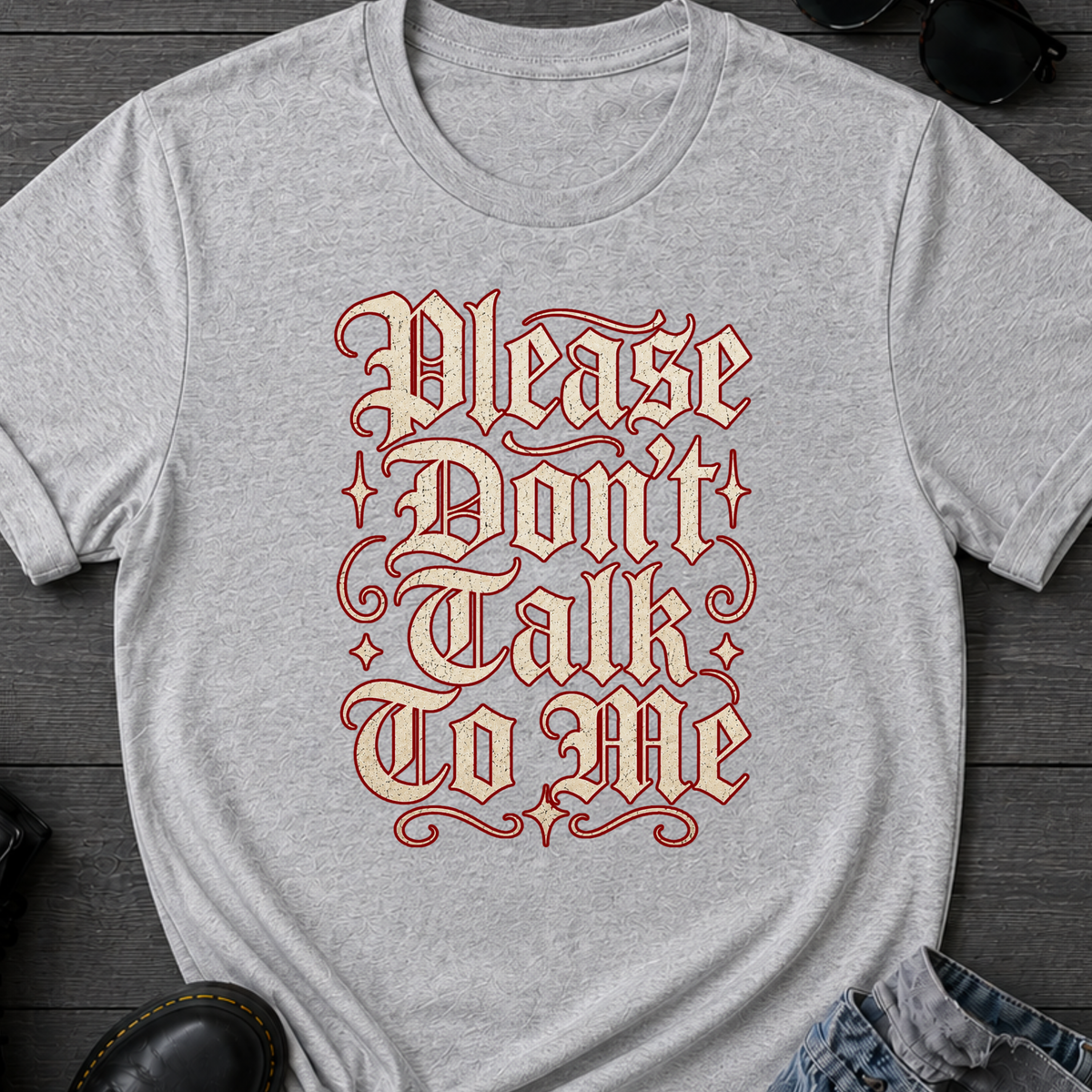 Please Don't Talk To Me T-Shirt