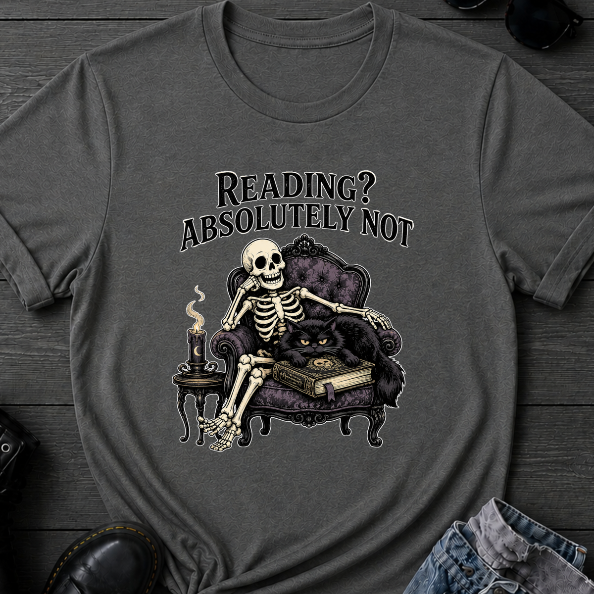 Reading? Absolutely Not T-Shirt