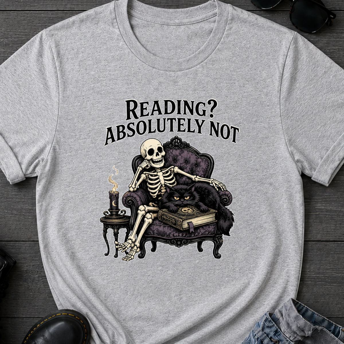 Reading? Absolutely Not T-Shirt