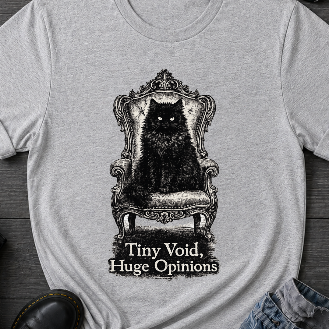 Tiny Void, Huge Opinions T-Shirt