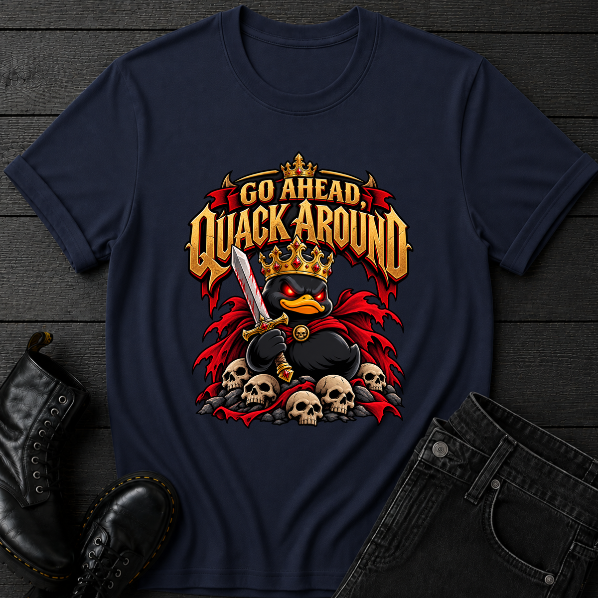 Go Ahead, Quack Around T-Shirt