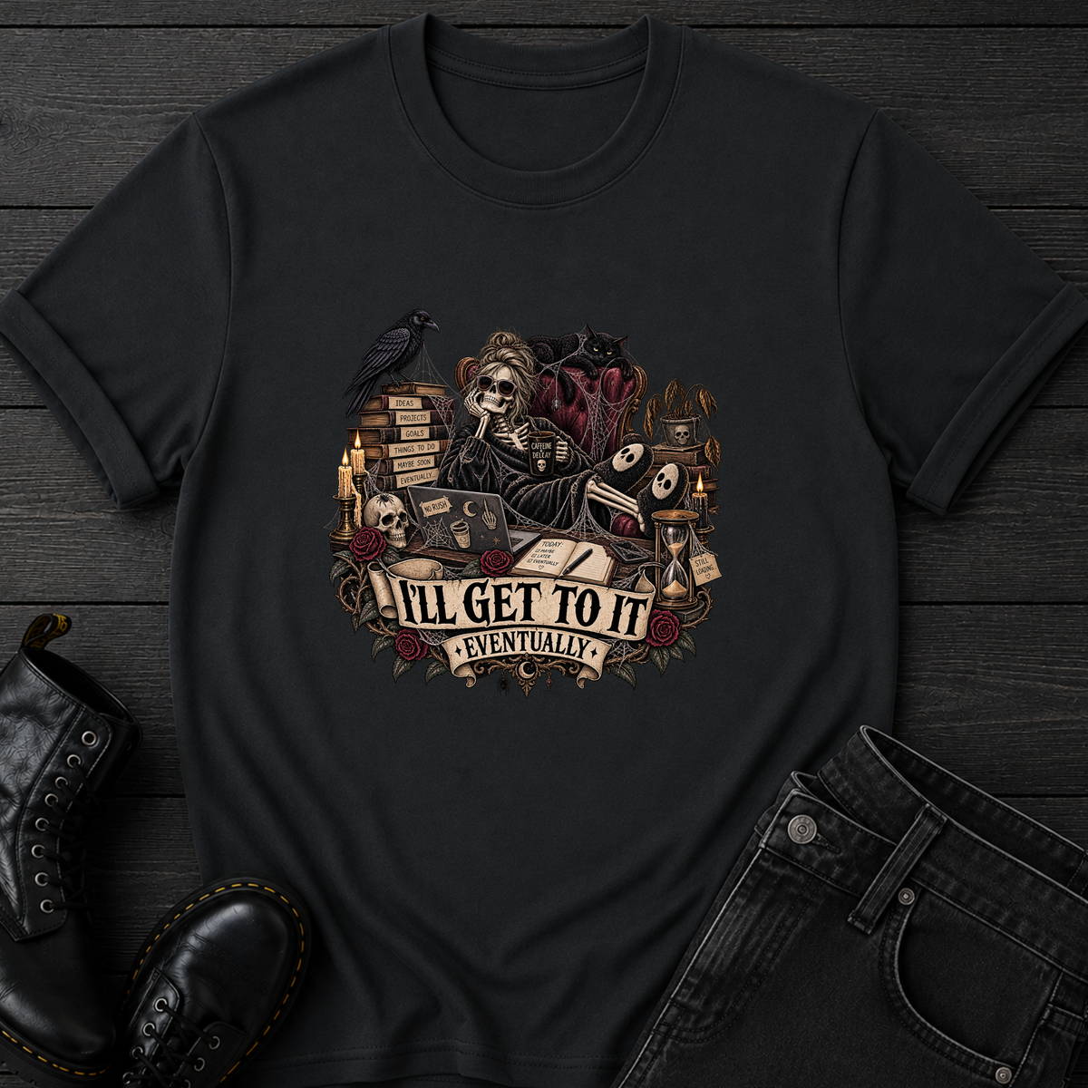I'll Get To It Eventually T-Shirt