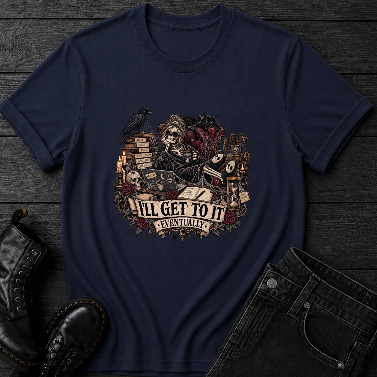 I'll Get To It Eventually T-Shirt