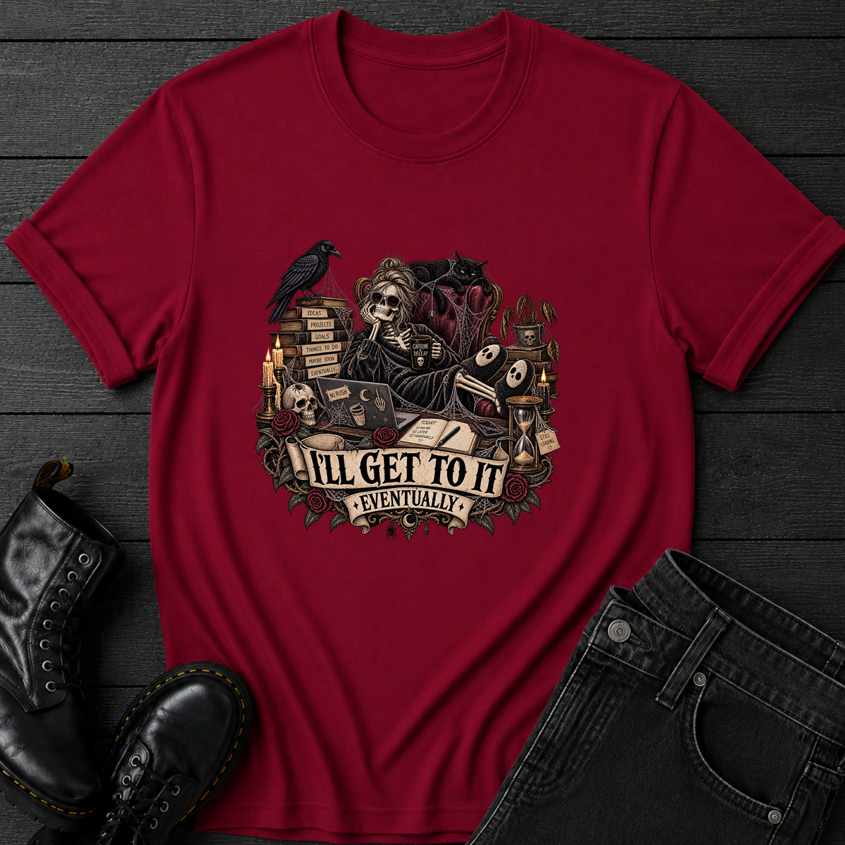 I'll Get To It Eventually T-Shirt