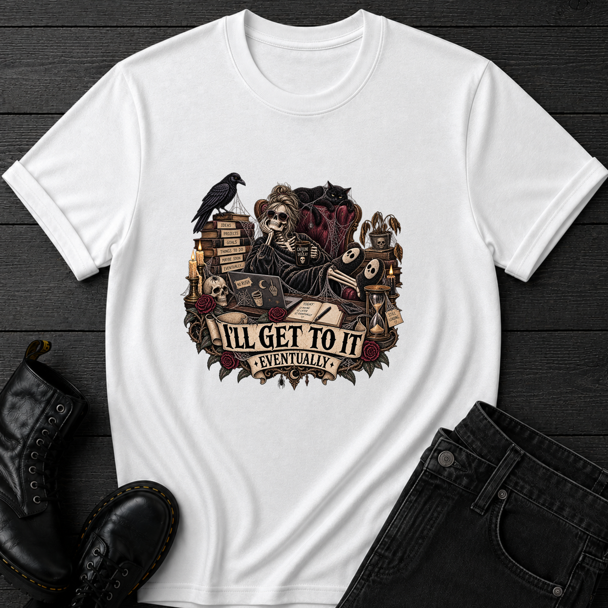 I'll Get To It Eventually T-Shirt