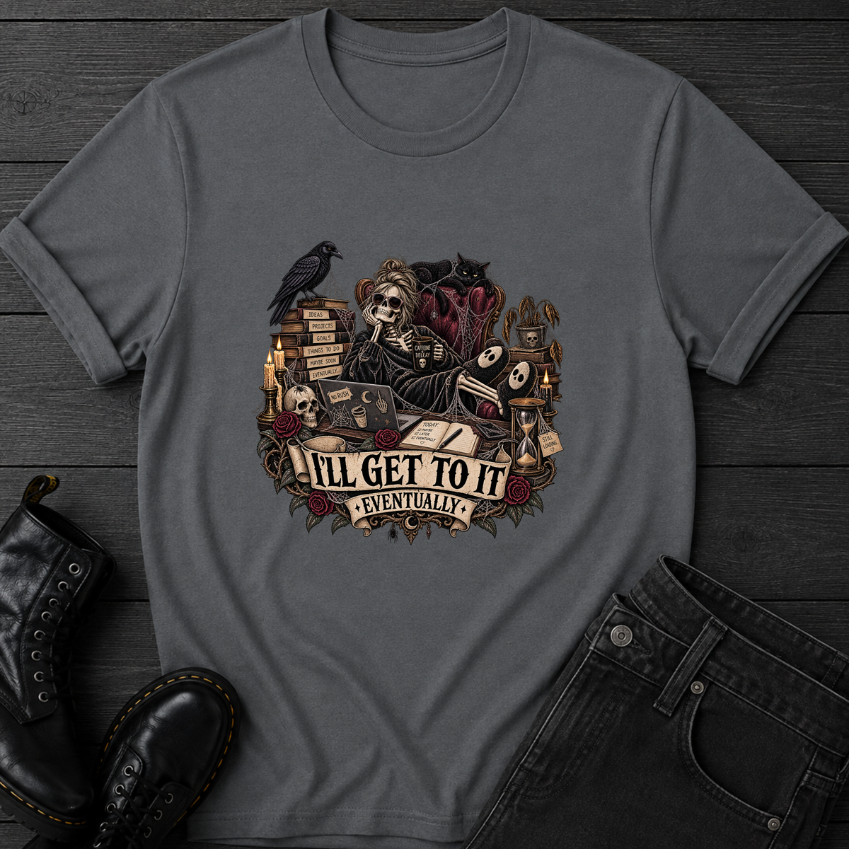 I'll Get To It Eventually T-Shirt