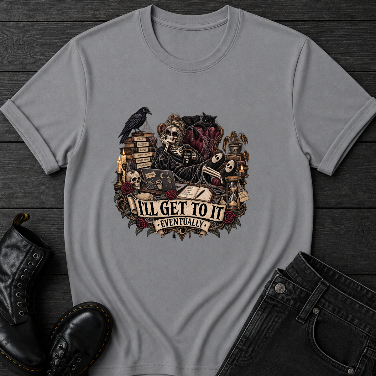 I'll Get To It Eventually T-Shirt