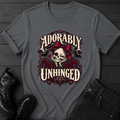 Adorably Unhinged T-Shirt