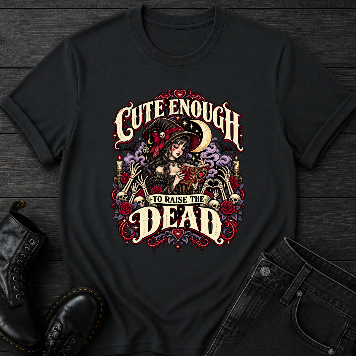 Cute Enough To Raise The Dead T-Shirt