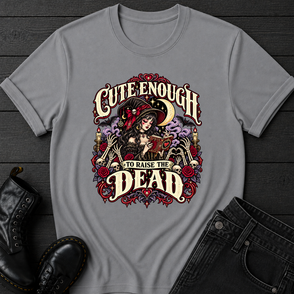 Cute Enough To Raise The Dead T-Shirt