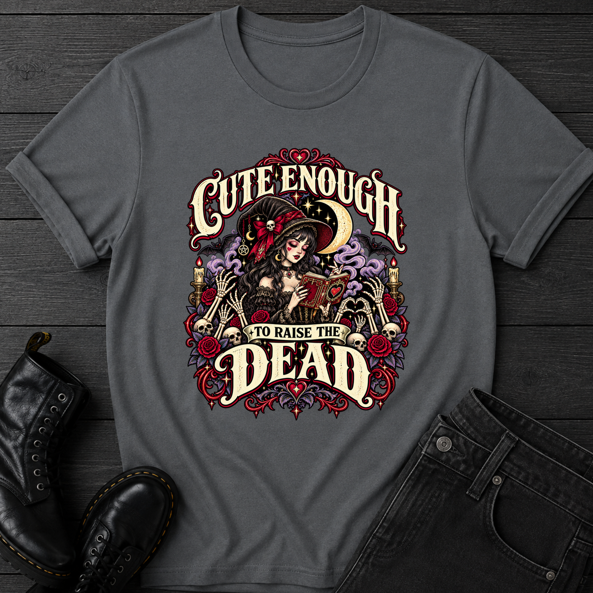 Cute Enough To Raise The Dead T-Shirt