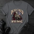 Dead Tired Wide Awake T-Shirt